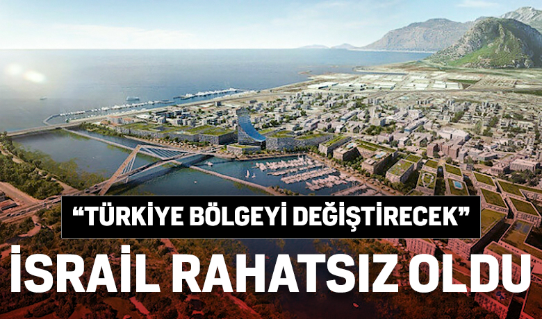 İsrail Kanal İstanbul'dan rahatsız
