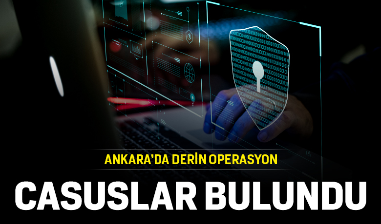 Ankara'da askeri casusluk operasyonu