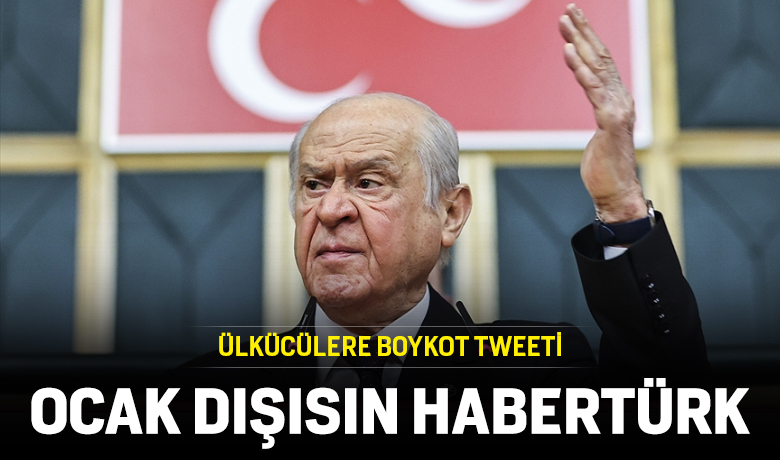 Bahçeli'den Habertürk'e boykot tweeti