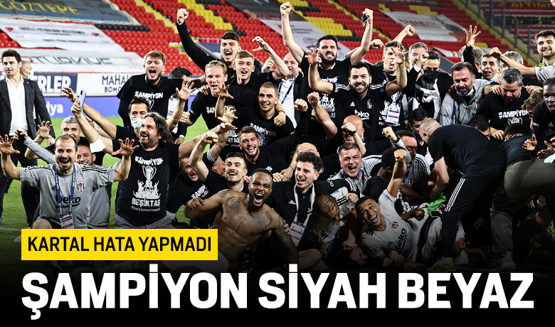 Süper Lig'de şampiyon Beşiktaş